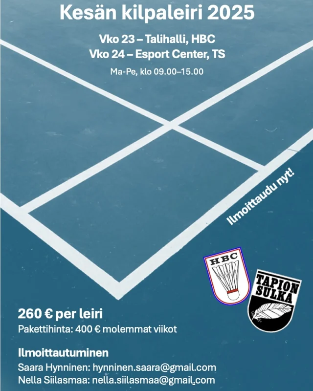 🏸 KESÄLEIRIT KILPAJUNNUILLE 🏸

HBC 🤝🏼 TS
Vk 23: 2.-6.6.2025 - Talihalli, HBC
Vk 24: 9.-13.6.2025 - Esport Center, TS

Molemmille leireille on tervetulleita U11-U19 kilpajuniorit ympäri Suomen! Huippukattaus pelaajia, valmentajia sekä treeniä luvassa 💪🏼

Pakettihinta: 400€ molemmat viikot
•

🏸 SUMMER CAMPS FOR COMPETITION JUNIORS 🏸

HBC🤝🏼TS
Week 23: 2.-6.6.2025 - Talihalli, HBC
Week 24: 9.-13.6.2025 - Esport Center, TS

All U11-U19 competition juniors around Finland are welcome to join both camps! Top level players, coaches and training content will be offered in these camps 💪🏼

Package prices: 400€ for both weeks
•
•
•
•
#sulkapallo #espooliikkuu #nuorisuomi #espoo #tapionsulka #tapiola #harrastus #helsinkiliikkuu #badminton #bulutangkis #badmintontraining #esportcenter #forzaTS